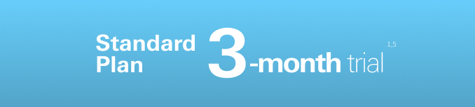 Standard Plan: 3-month trial<sup>1,5</sup>, Premium Plan: HKD 333 in total for the first 3 months<sup>1,5</sup>