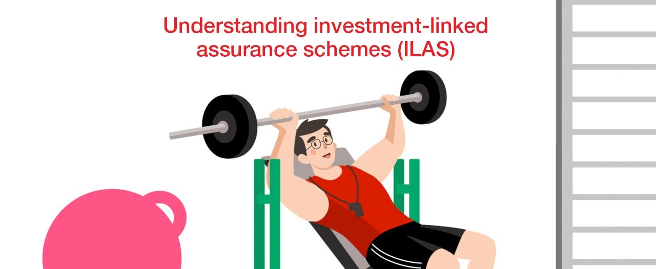 Understanding investment-linked assurance schemes (ILAS)